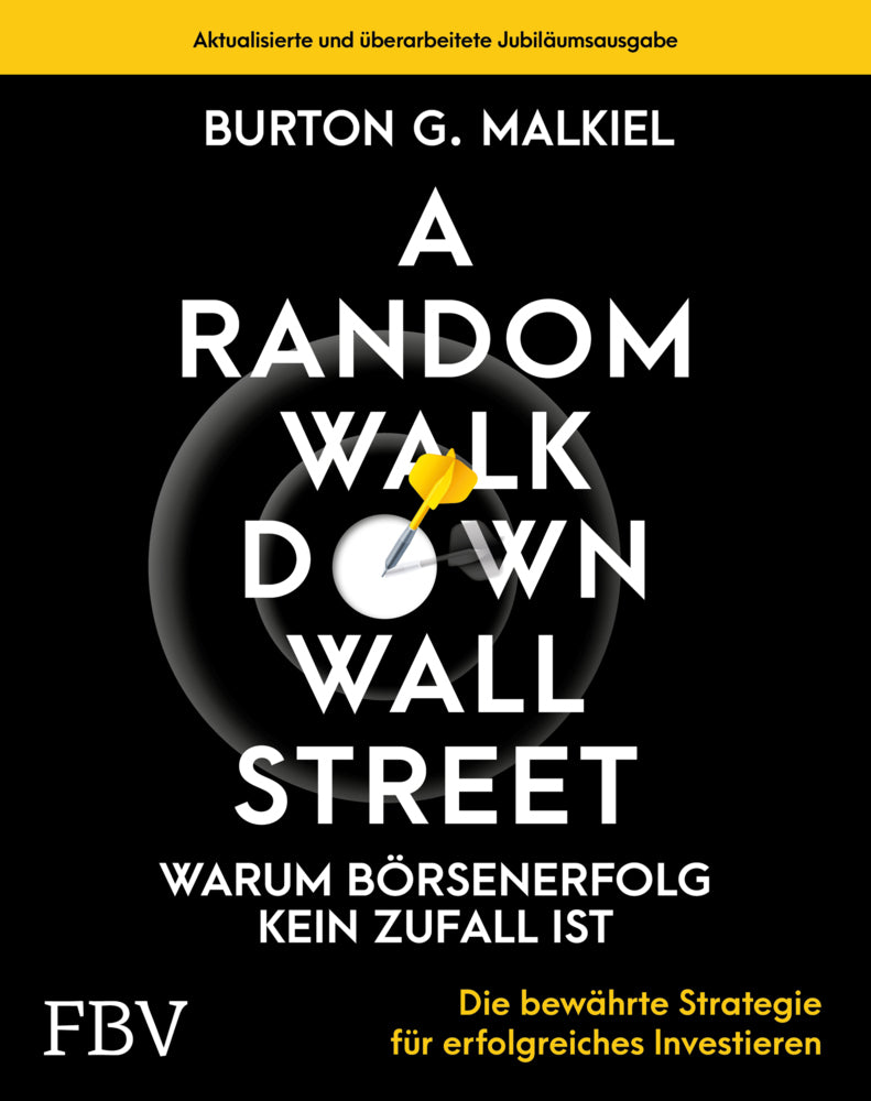 A Random Walk Down Wallstreet - warum Börsenerfolg kein Zufall ist (Burton G. Malkiel)