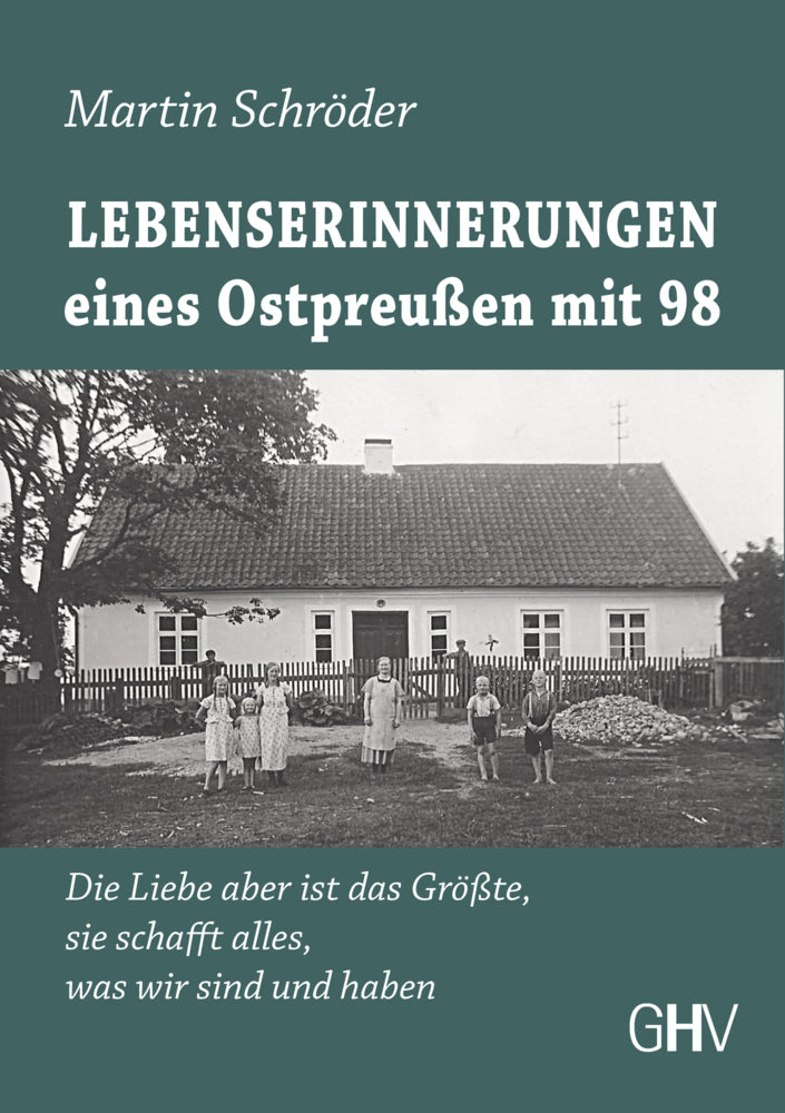 Lebenserinnerungen eines Ostpreußen mit 98 (Martin Schröder)