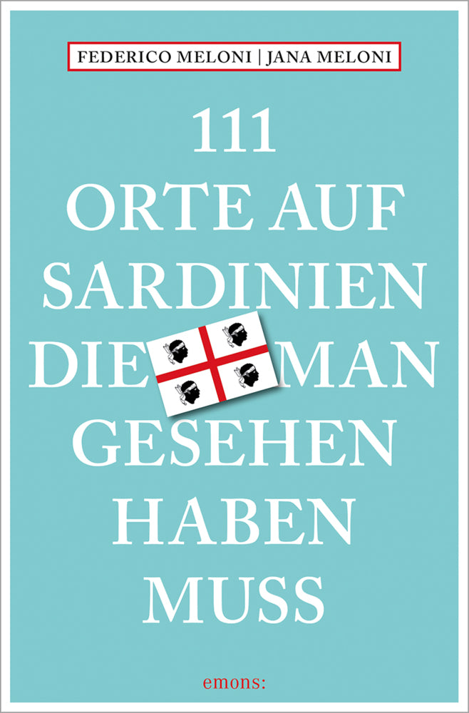 111 Orte auf Sardinien, die man gesehen haben muss (Jana Meloni)
