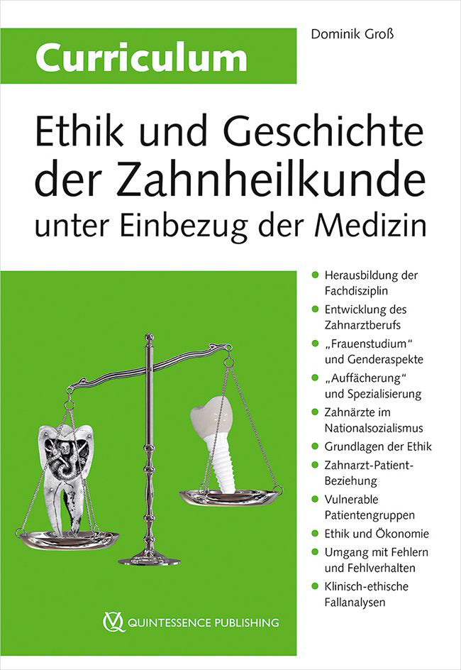 Curriculum Ethik und Geschichte der Zahnheilkunde unter Einbezug der Medizin (Dominik Groß)