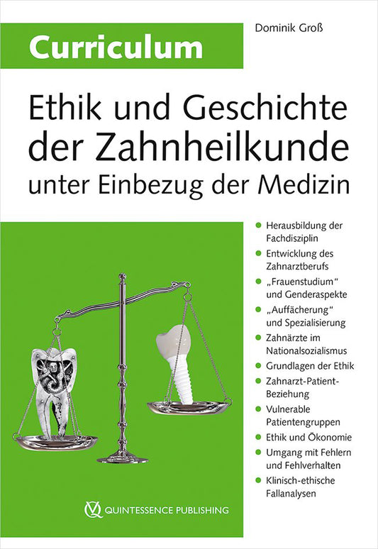 Curriculum Ethik und Geschichte der Zahnheilkunde unter Einbezug der Medizin (Dominik Groß)