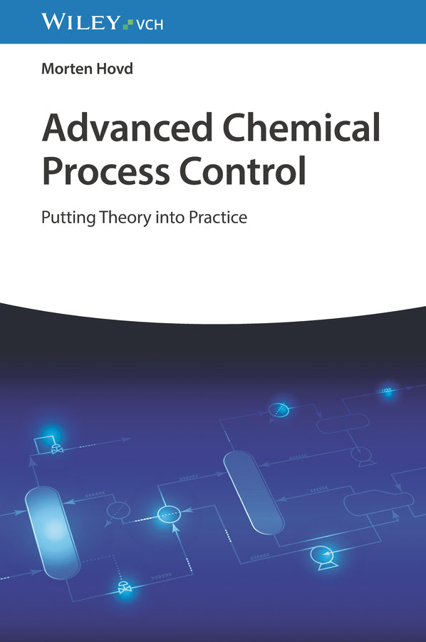 Advanced Chemical Process Control (Morten Hovd)