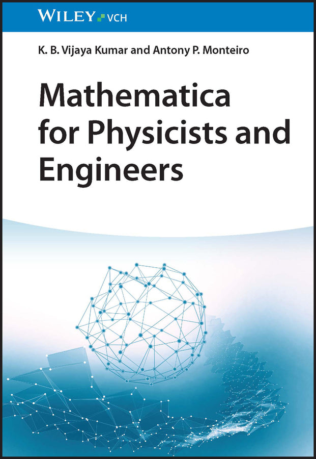 Mathematica for Physicists and Engineers (K.B. Vijaya Kumar)