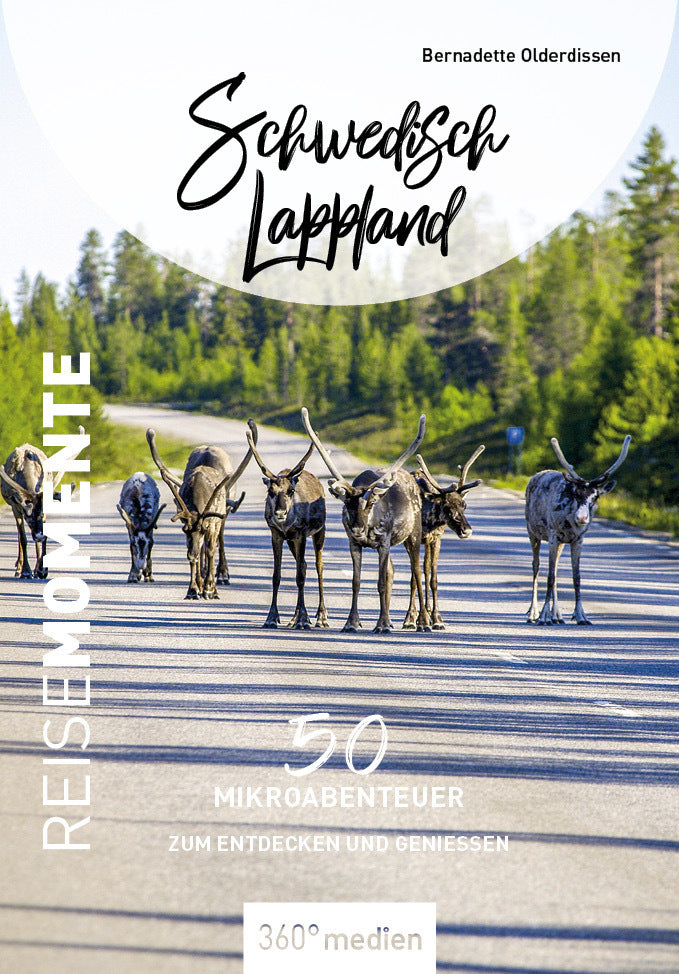 Schwedisch Lappland - ReiseMomente (Bernadette Olderdissen)