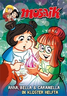 MOSAIK Anna, Bella & Caramella - Im Kloster Helfta (Mosaik Team)