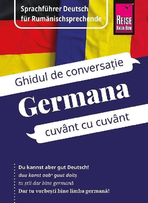 Reise Know-How Sprachführer Deutsch für Rumänischsprechende / Germana - Ghidul de limba germana în limba româna (Gabriela Schöllkopf)