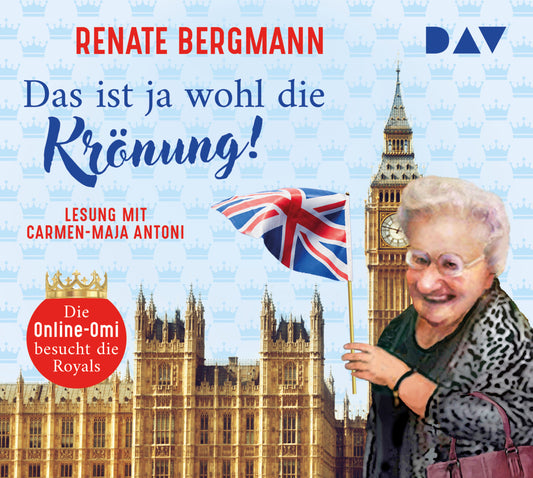 Das ist ja wohl die Krönung! Die Online-Omi besucht die Royals, 2 Audio-CD (Renate Bergmann)