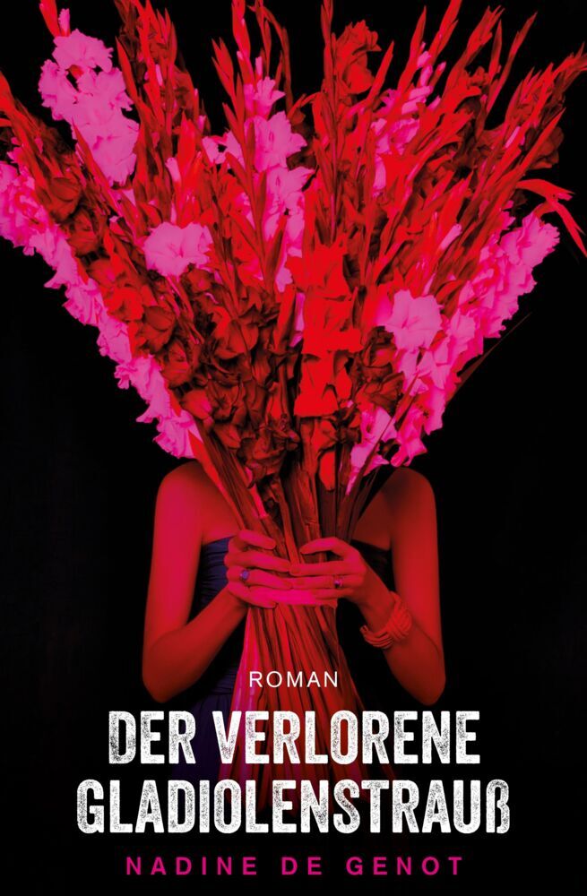 Der verlorene Gladiolenstrauß (Nadine De Genot)
