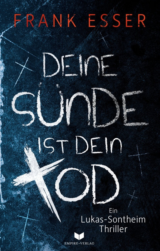 Deine Sünde ist dein Tod (Ein Lukas-Sontheim-Thriller) (Frank Esser)