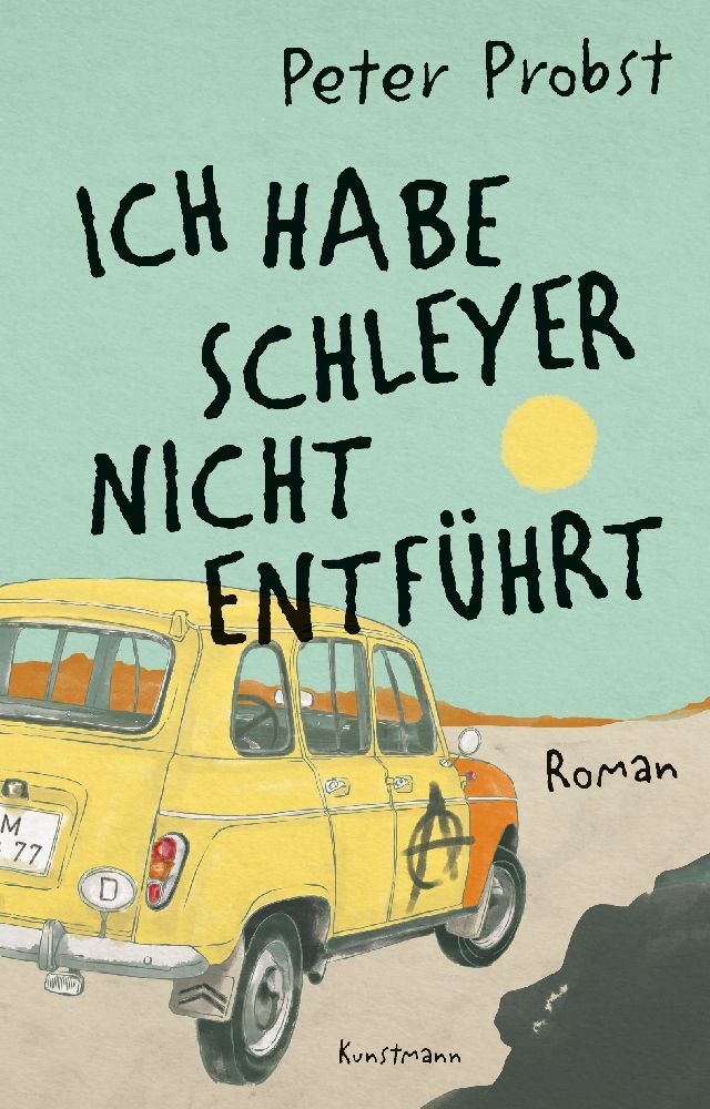 Ich habe Schleyer nicht entführt (Peter Probst)