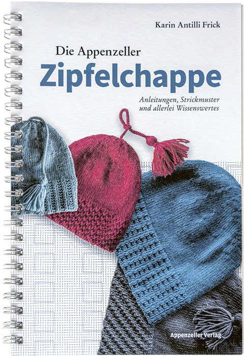 Die Appenzeller Zipfelchappe (Karin Antilli Frick)