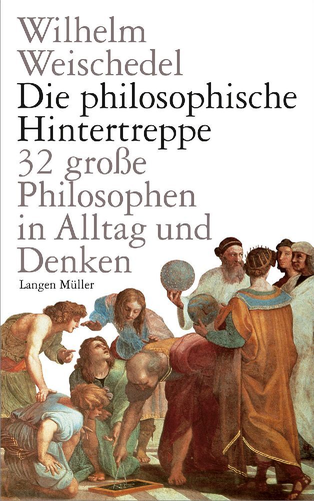 Die philosophische Hintertreppe (Wilhelm Weischedel)