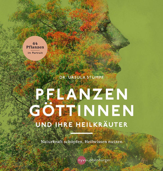 Pflanzengöttinnen und ihre Heilkräuter (Ursula Stumpf)