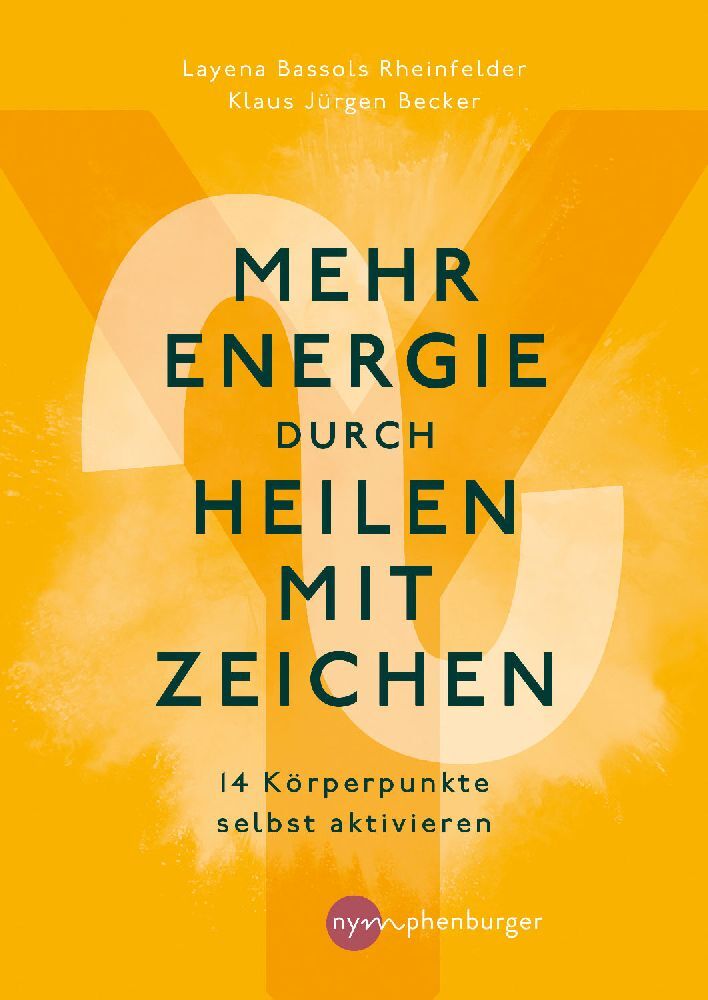 Mehr Energie durch Heilen mit Zeichen (Layena Bassols Rheinfelder)