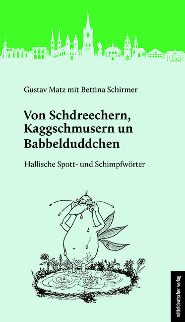 Von Schdreechern, Kaggschmusern un Babbelduddchen (Gustav Matz)