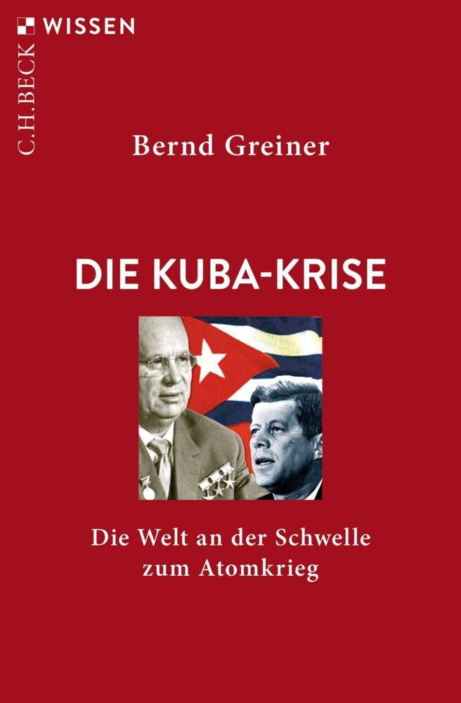 Die Kuba-Krise (Bernd Greiner)