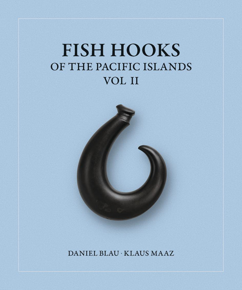 Fish Hooks of the Pacific Islands Vol II (Daniel Blau)