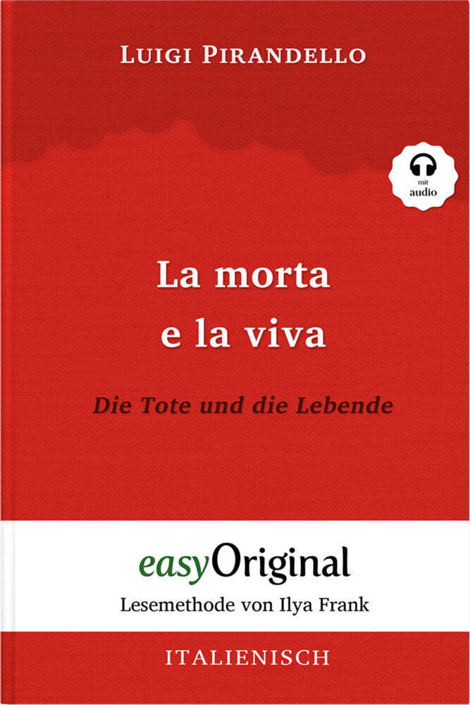 La morta e la viva / Die Tote und die Lebende (Buch + Audio-CD) - Lesemethode von Ilya Frank - Zweisprachige Ausgabe Italienisch-Deutsch, m. 1 Audio-CD, m. 1 Audio, m. 1 Audio (Luigi Pirandello)