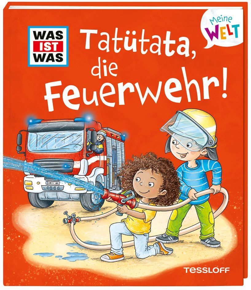 WAS IST WAS Meine Welt Band 12 Tatütata, die Feuerwehr! (Tatjana Marti)