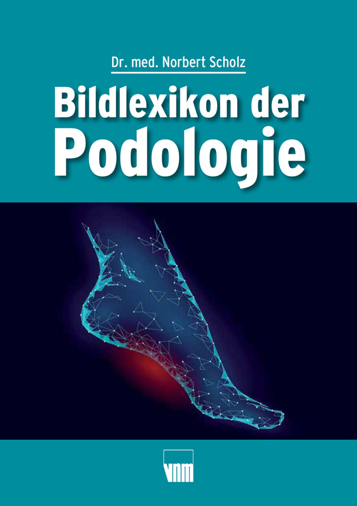 Bildlexikon der Podologie (Norbert Scholz)