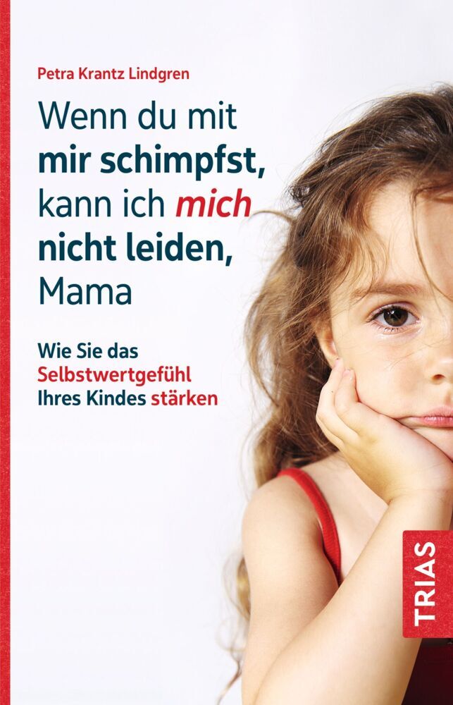 Wenn du mit mir schimpfst, kann ich mich nicht leiden, Mama (Petra Krantz-Lindgren)