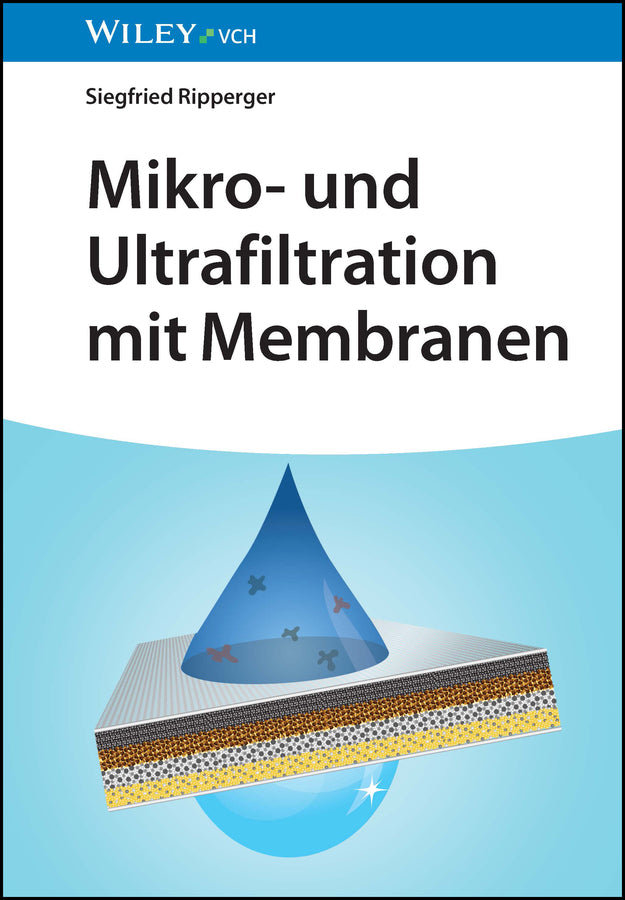 Mikro- und Ultrafiltration mit Membranen (Siegfried Ripperger)