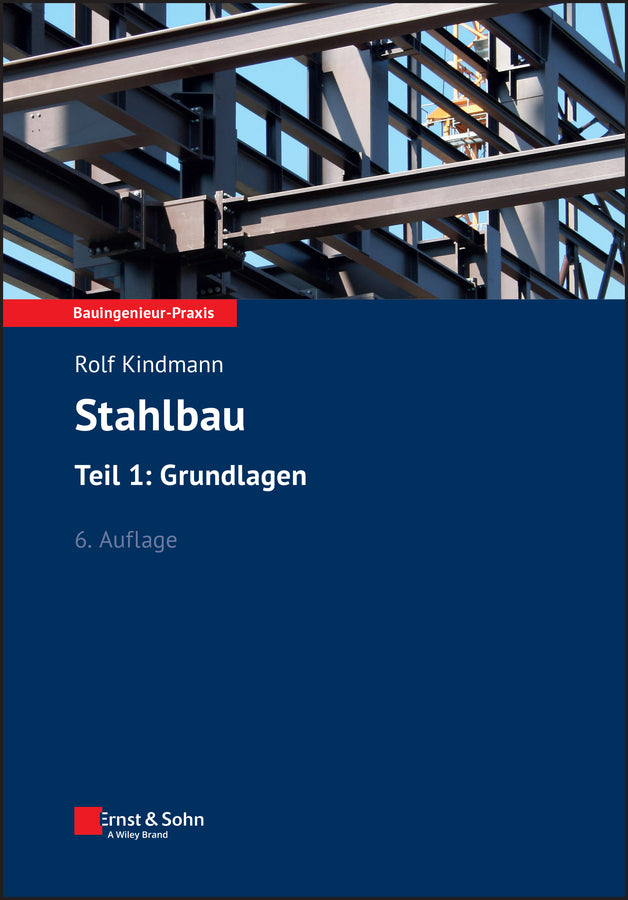 Stahlbau: Teil 1: Grundlagen (Rolf Kindmann)