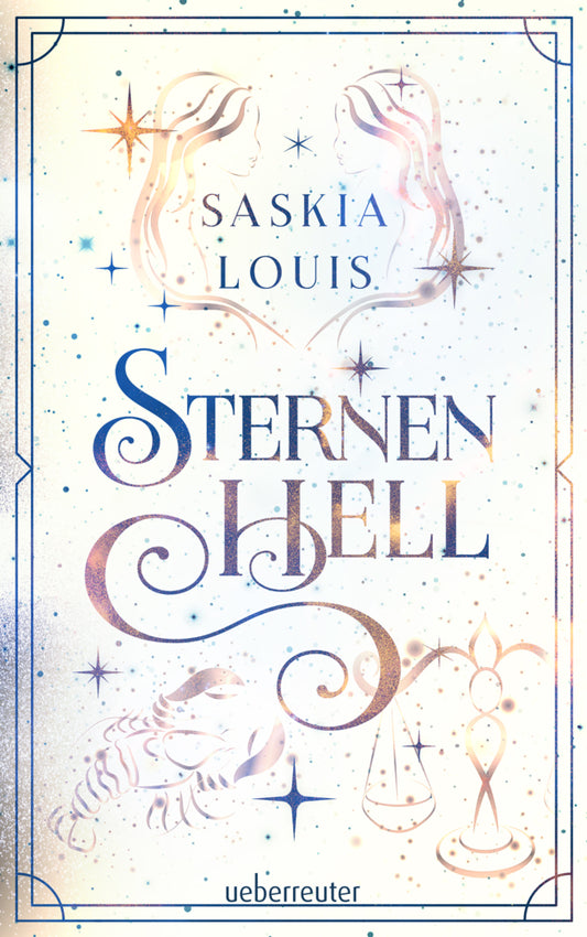 Sternenhell (Nachtschwarz-Sternenhell, Bd. 2) Aufregende Urban-Fantasy-Dilogie über die Magie der Sterne und eine große Liebe - Buchumschlag mit Perlmuttglanzeffekt + Character Card in der 1. Auflage! (Saskia Louis)