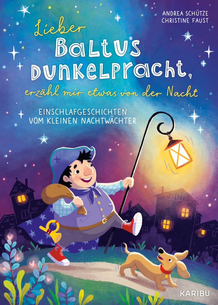 Lieber Baltus Dunkelpracht, erzähl mir etwas von der Nacht - Einschlafgeschichten vom kleinen Nachtwächter (Andrea Schütze)