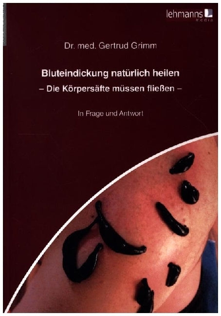 Bluteindickung natürlich heilen (Gertrud Grimm)