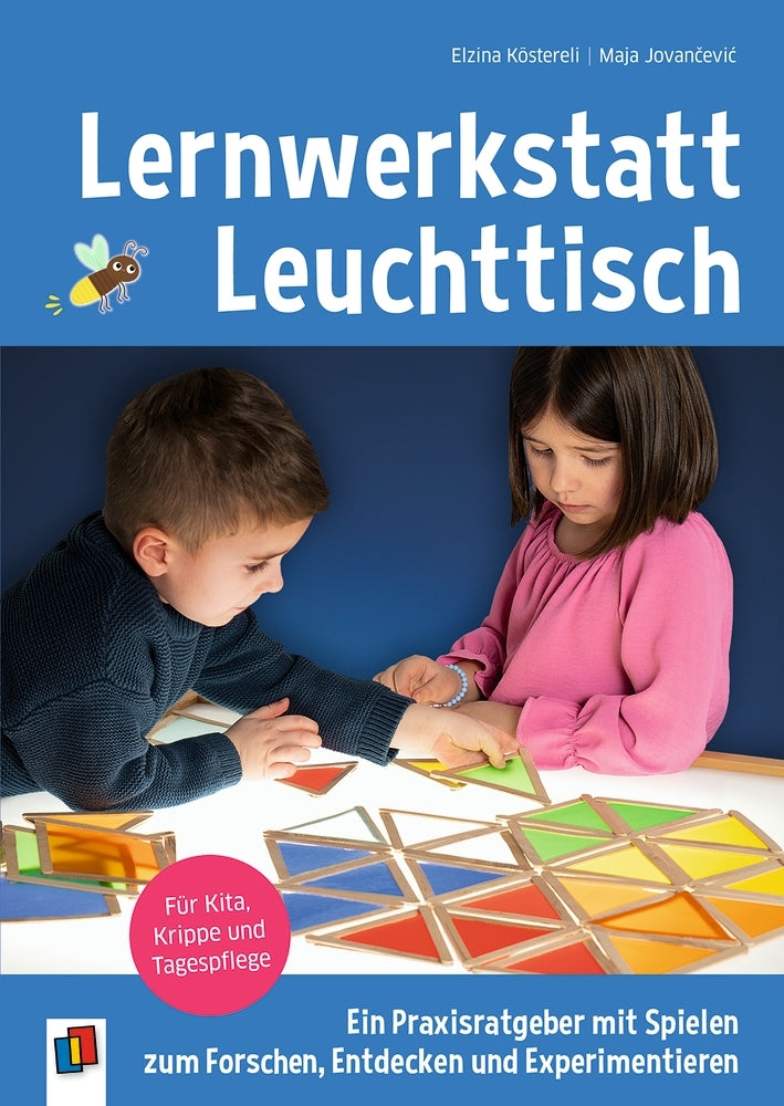 Lernwerkstatt Leuchttisch - Ein Praxisratgeber mit Spielen zum Forschen, Entdecken und Experimentieren (Elzina Köstereli)