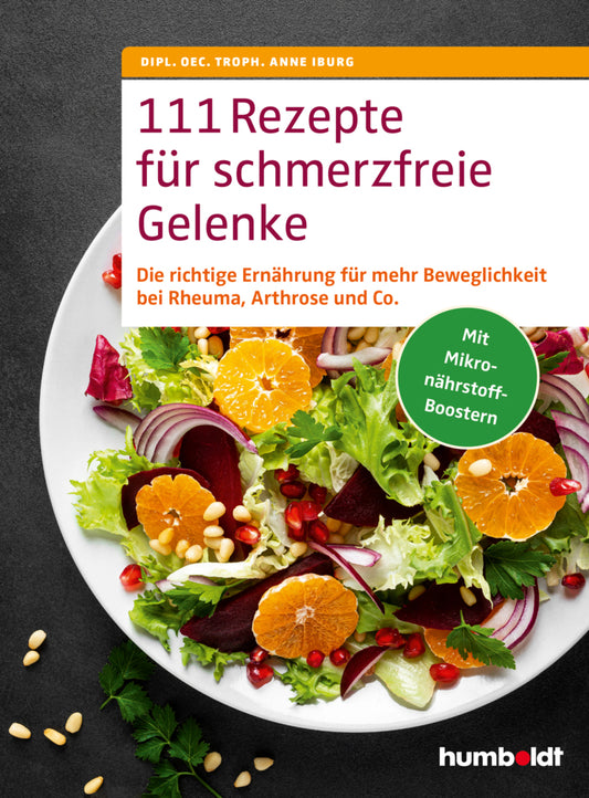 111 Rezepte für schmerzfreie Gelenke (Dipl. Oec. Troph. Anne Iburg)