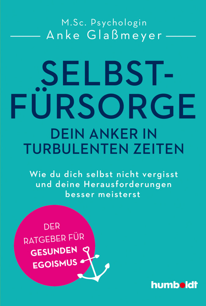 Selbstfürsorge - dein Anker in turbulenten Zeiten (Anke Glaßmeyer)
