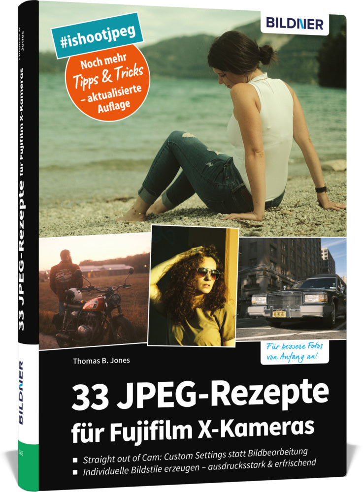 33 JPEG-Rezepte für Fujifilm X-Kameras (Thomas B. Jones)
