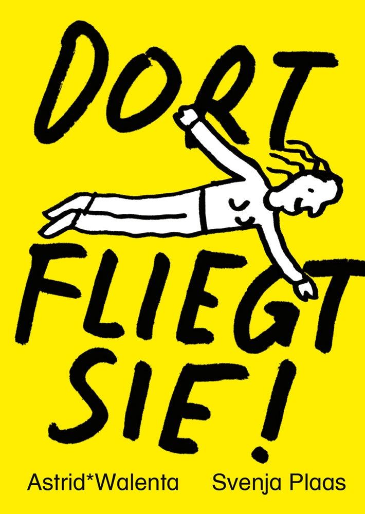 Dort Fliegt Sie! (Astrid* Walenta)