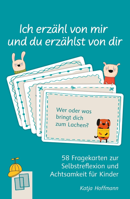 Ich erzähl von mir und du erzählst von dir - 58 Fragekarten zur Selbstreflexion und Achtsamkeit für Kinder (Katja Hoffmann)