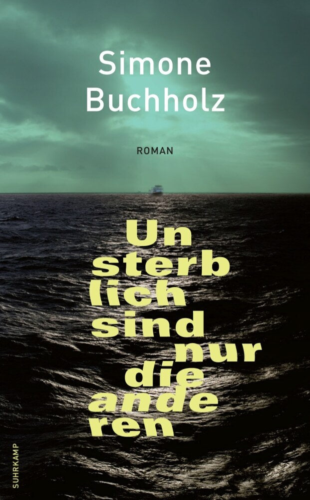 Unsterblich sind nur die anderen (Simone Buchholz)