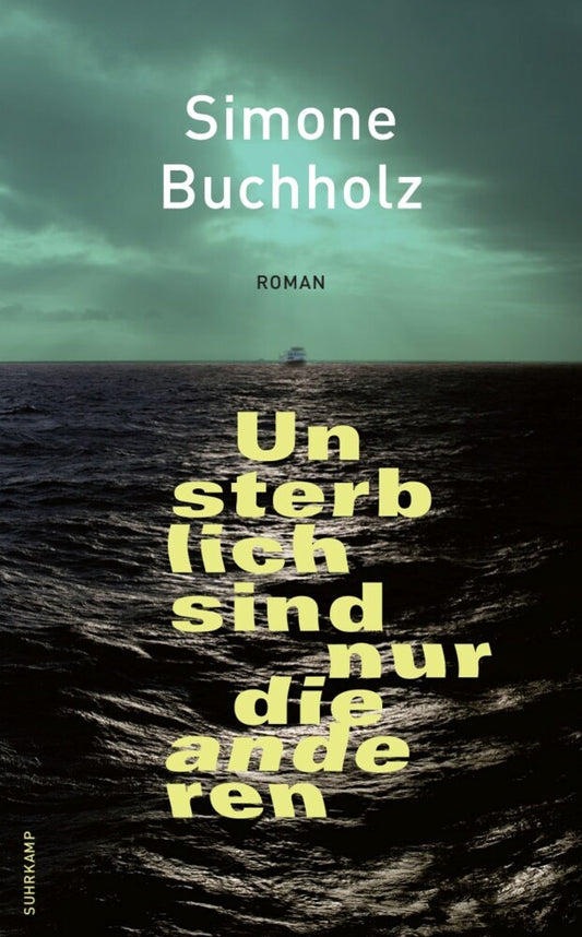 Unsterblich sind nur die anderen (Simone Buchholz)