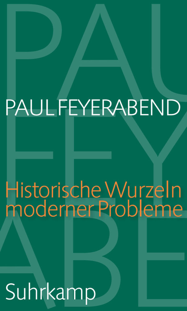 Historische Wurzeln moderner Probleme (Paul Feyerabend)