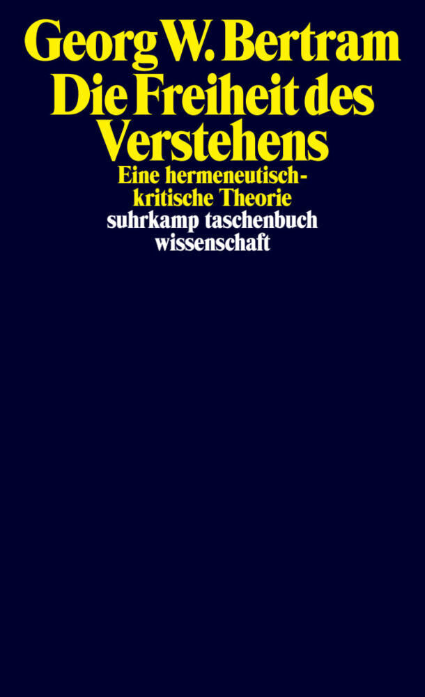 Die Freiheit des Verstehens (Georg W. Bertram)