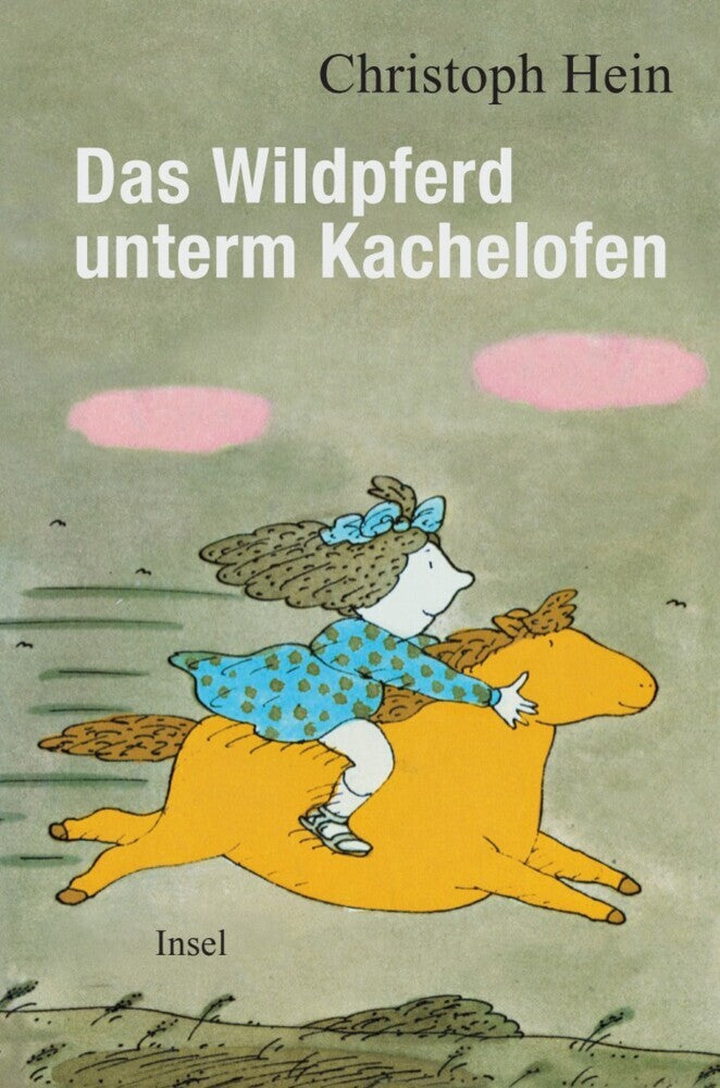 Das Wildpferd unterm Kachelofen (Christoph Hein)