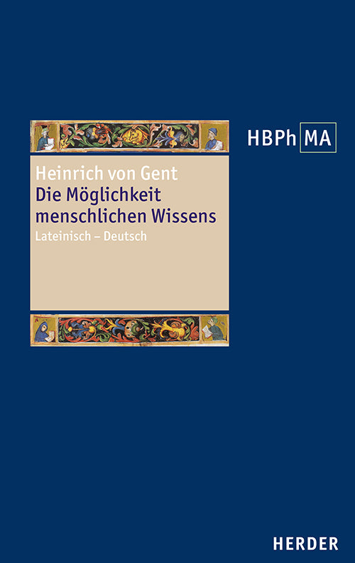 Die Möglichkeit menschlichen Wissens. Artikel 1 der Summa Quaestionum Ordinarium (Heinrich Von Gent)