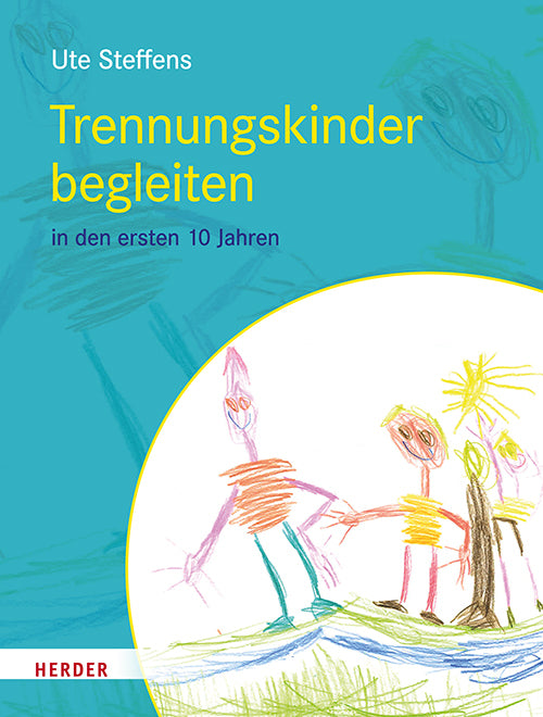 Trennungskinder begleiten (Ute Steffens)