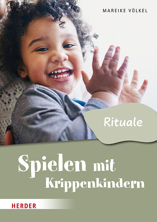 Spielen mit Krippenkindern: Mit Ritualen durch den Tag (Mareike Völkel)