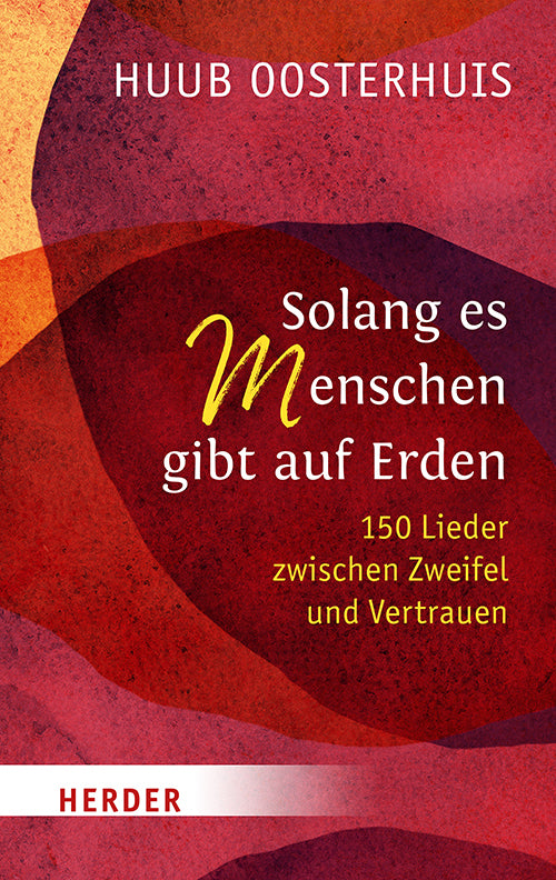 Solang es Menschen gibt auf Erden (Huub Oosterhuis)