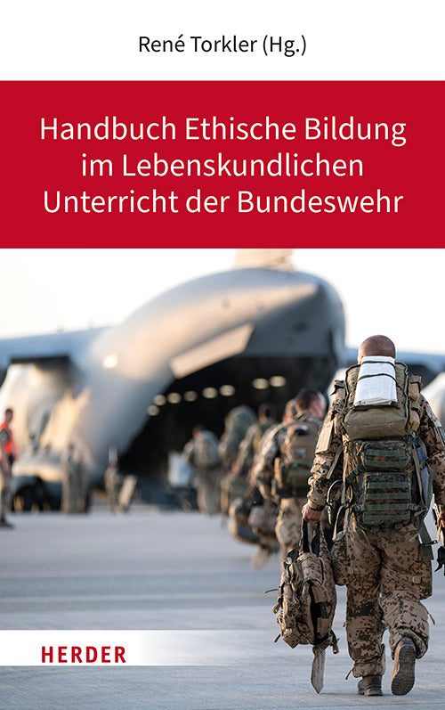 Handbuch Ethische Bildung im Lebenskundlichen Unterricht der Bundeswehr (René Torkler)