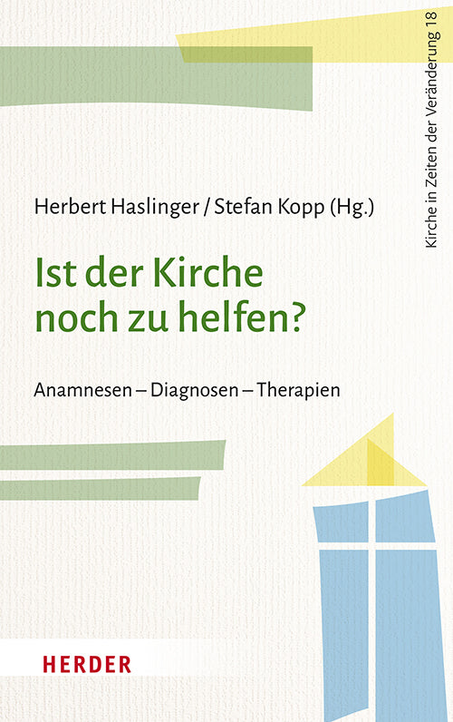 Ist der Kirche noch zu helfen? (Herbert Haslinger)