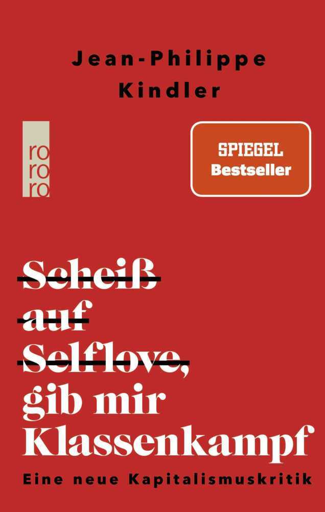 Scheiß auf Selflove, gib mir Klassenkampf (Jean-Philippe Kindler)