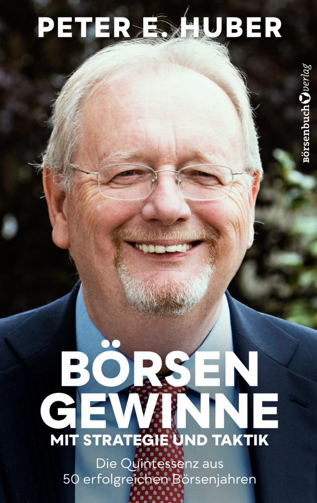 Börsengewinne mit Strategie und Taktik (Peter E. Huber)