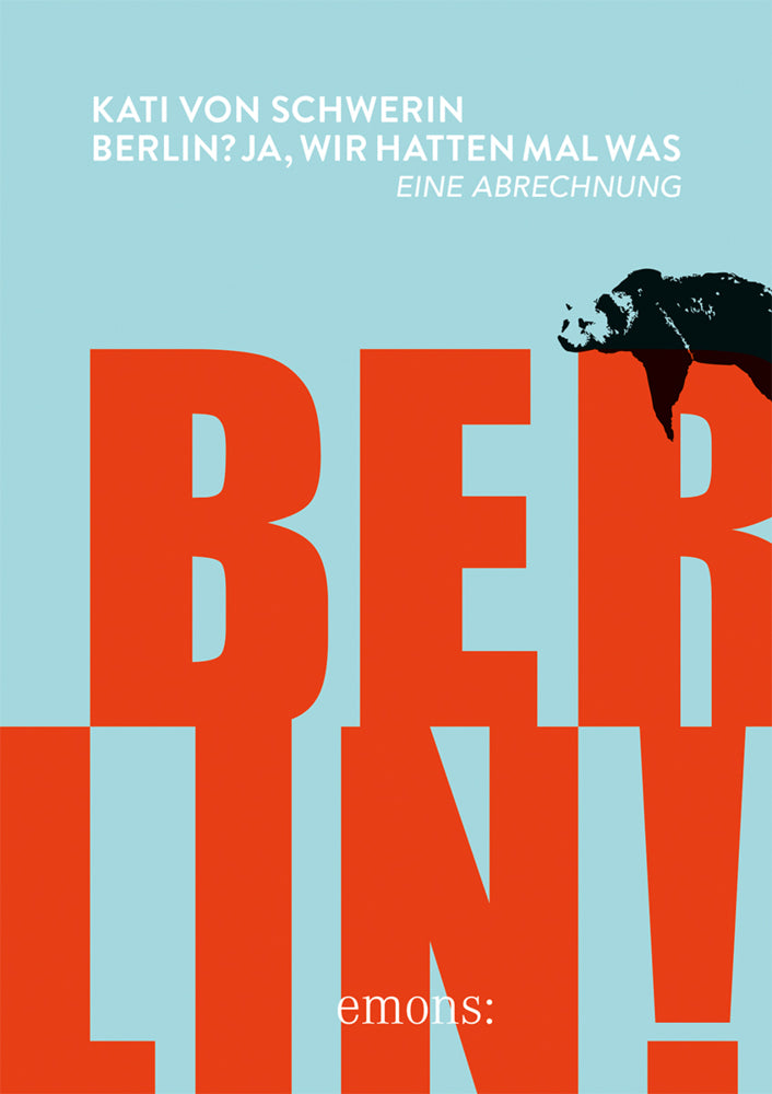 Berlin? Ja, wir hatten mal was. (Kati Von Schwerin)